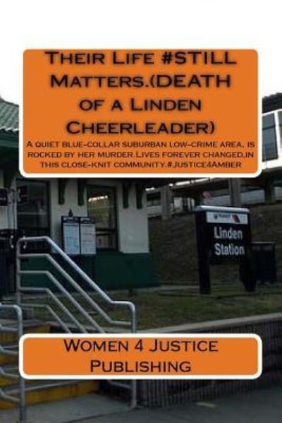 Cover for Women 4 Justice Publishing · Their Life #still Matters.(Death of a Linden Cheerleader) (Paperback Book) (2017)