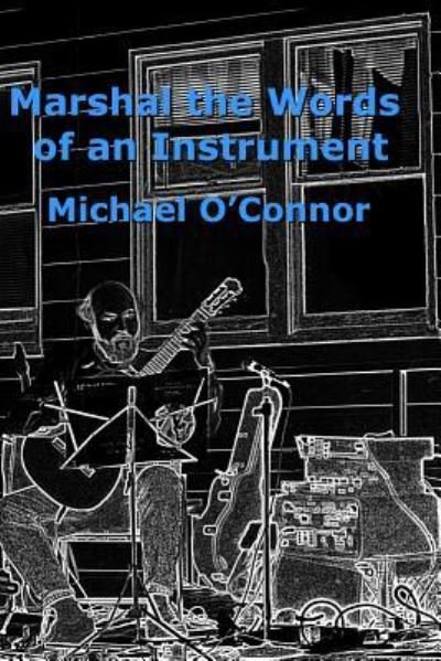 Cover for Michael O'Connor · Marshal the Words of an Instrument (Paperback Book) (2017)