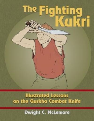 Cover for Dwight C McLemore · The Fighting Kukri (Paperback Bog) (2018)
