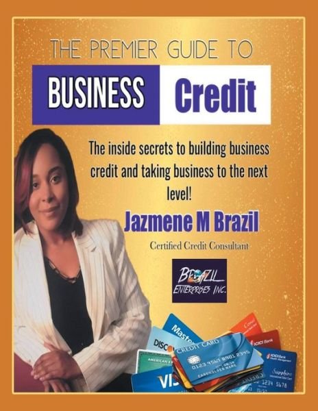 Cover for Jazmene M. Brazil · Premier Guide to Business Credit (Book) (2020)