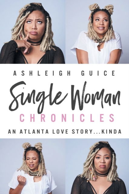 Cover for Ashleigh K Guice · Single Woman Chronicles (Paperback Book) (2018)