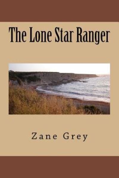 Cover for Zane Grey · The Lone Star Ranger (Paperback Book) (2018)