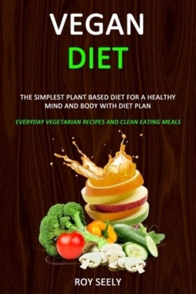 Cover for Roy Seely · Vegan Diet (Paperback Book) (2019)