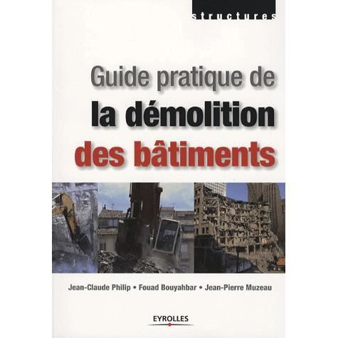 Cover for Jean-Claude Philip · Guide pratique de la demolition des batiments (Pocketbok) (2006)