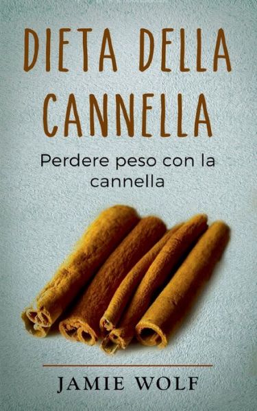 Cover for Wolf · Dieta della cannella (Book) (2020)