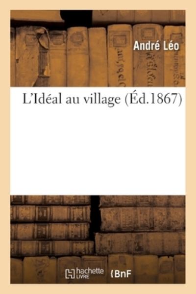 Cover for André Léo · L'Ideal Au Village (Paperback Book) (2020)