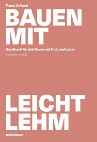 Franz Volhard · Bauen mit Leichtlehm: Handbuch fur das Bauen mit Holz und Lehm (Paperback Book) [9., aktualisierte Auflage edition] (2021)