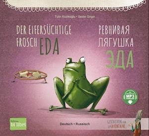 Der eifersüchtige Frosch Eda - Tülin Kozikoglu - Books - Hueber Verlag - 9783199496021 - August 17, 2023