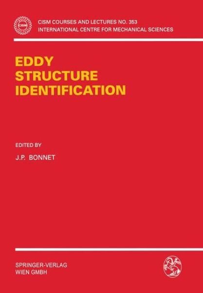 Cover for J P Bonnet · Eddy Structure Identification - CISM International Centre for Mechanical Sciences (Paperback Book) [Softcover reprint of the original 1st ed. 1996 edition] (1996)