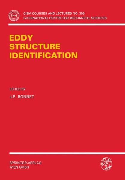 Eddy Structure Identification - CISM International Centre for Mechanical Sciences - J P Bonnet - Books - Springer Verlag GmbH - 9783211828021 - June 4, 1996