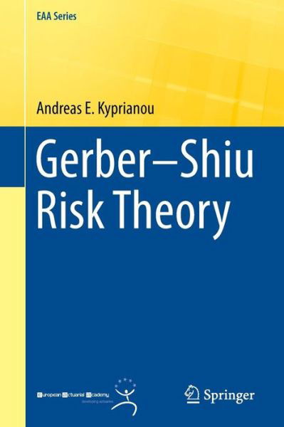 Andreas E. Kyprianou · Gerber-Shiu Risk Theory - EAA Series (Paperback Book) [2013 edition] (2013)