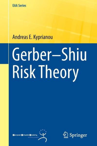 Gerber-Shiu Risk Theory - EAA Series - Andreas E. Kyprianou - Książki - Springer International Publishing AG - 9783319023021 - 16 października 2013