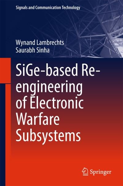 Cover for Wynand Lambrechts · SiGe-based Re-engineering of Electronic Warfare Subsystems - Signals and Communication Technology (Hardcover Book) [1st ed. 2017 edition] (2016)