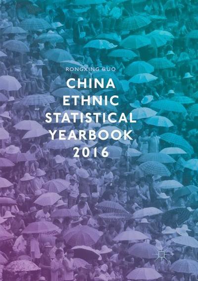 Cover for Rongxing Guo · China Ethnic Statistical Yearbook 2016 (Paperback Book) [Softcover reprint of the original 1st ed. 2017 edition] (2018)