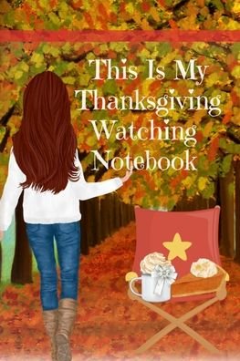 Cover for Maple Mayflower · This Is My Thanksgiving Watching Notebook (Paperback Bog) (2020)