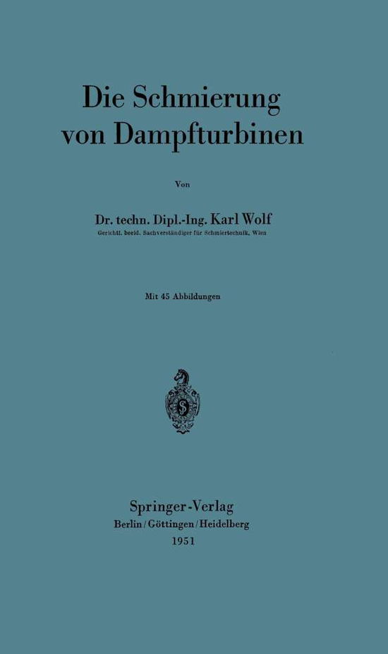 Cover for Karl Wolf · Die Schmierung von Dampfturbinen (Taschenbuch) [German edition] (1951)