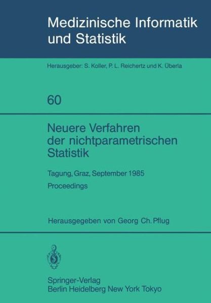 Cover for Georg C Pflug · Neuere Verfahren Der Nichtparametrischen Statistik - Medizinische Informatik, Biometrie Und Epidemiologie (Paperback Book) (1985)