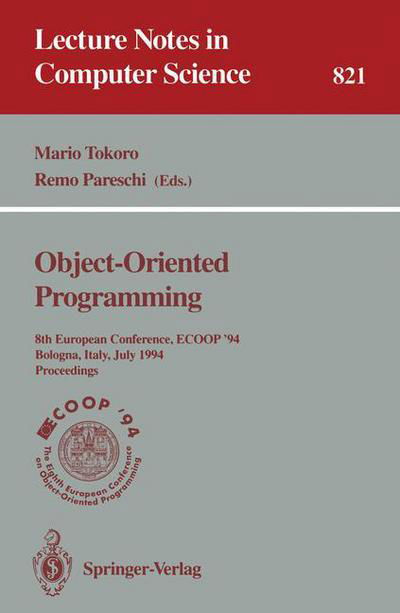 Cover for Mario Tokoro · ECOOP '94 - Object-Oriented Programming: 8th European Conference, Bologna, Italy, July 4-8, 1994. Proceedings - Lecture Notes in Computer Science (Paperback Book) [1994 edition] (1994)