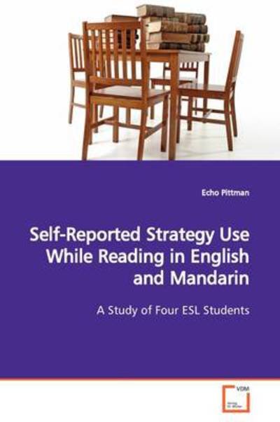 Cover for Echo Pittman · Self-reported Strategy Use While Reading in English and Mandarin: a Study of Four Esl Students (Paperback Bog) (2009)