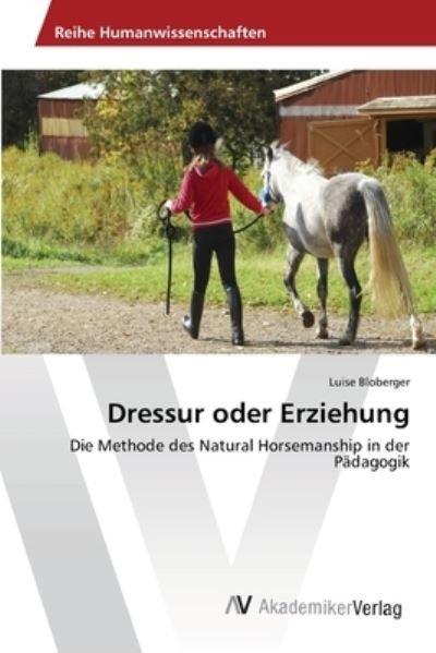 Cover for Bloberger · Dressur oder Erziehung (Book) (2012)