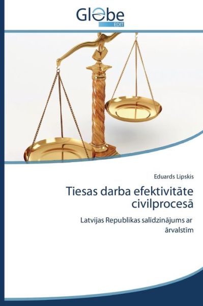 Cover for Lipskis Eduards · Tiesas Darba Efektivit Te Civilproces (Paperback Book) [Latvian edition] (2014)