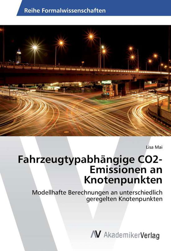 Fahrzeugtypabhängige CO2-Emissionen - Mai - Books -  - 9783639880021 - 