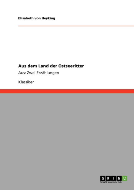 Cover for Elisabeth Von Heyking · Aus Dem Lande Der Ostseeritter (Taschenbuch) [German edition] (2008)