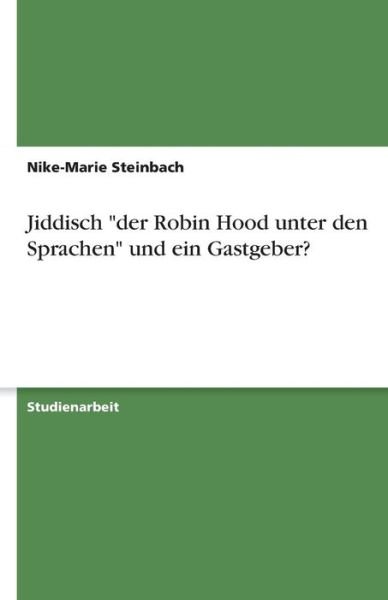 Jiddisch "der Robin Hood unte - Steinbach - Books - GRIN Verlag - 9783640259021 - November 21, 2013