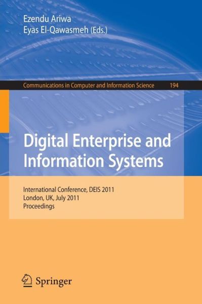 Cover for Ezendu Ariwa · Digital Enterprise and Information Systems: International Conference, DEIS 2011, London, UK July 20 - 22, 2011, Proceedings - Communications in Computer and Information Science (Paperback Book) [2011 edition] (2011)