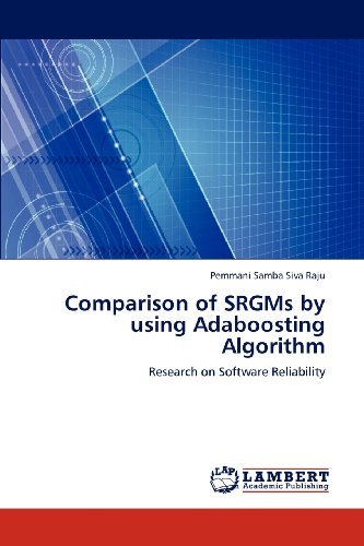 Cover for Pemmani Samba Siva Raju · Comparison of Srgms by Using Adaboosting Algorithm: Research on Software Reliability (Paperback Book) (2012)