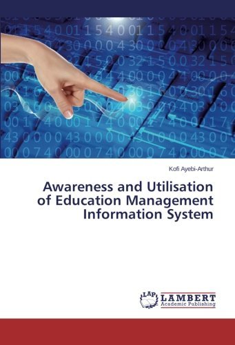Cover for Kofi Ayebi-arthur · Awareness and Utilisation of Education Management Information System (Paperback Book) (2013)