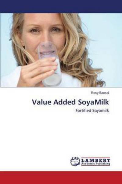 Cover for Bansal Rosy · Value Added Soyamilk (Paperback Book) (2015)