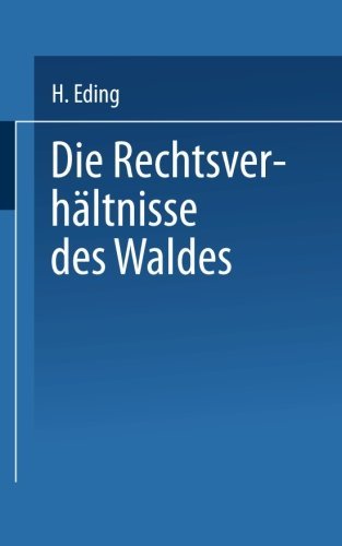 Cover for H Eding · Die Rechtsverhaltnisse Des Waldes (Taschenbuch) [1874 edition] (1901)