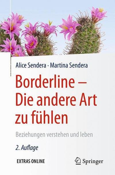 Borderline - Die andere Art zu fuhlen: Beziehungen verstehen und leben - Alice Sendera - Livros - Springer Berlin Heidelberg - 9783662480021 - 12 de fevereiro de 2016