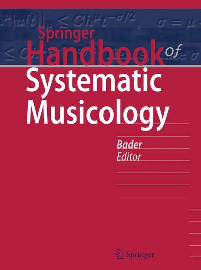 Springer Handbook of Systematic Musicology - Bader - Books - Springer-Verlag Berlin and Heidelberg Gm - 9783662550021 - April 20, 2018