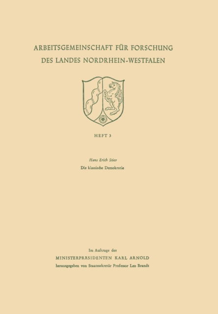 Cover for Hans Erich Stier · Die Klassische Demokratie - Arbeitsgemeinschaft Fur Forschung Des Landes Nordrhein-Westf (Paperback Bog) [1954 edition] (1954)