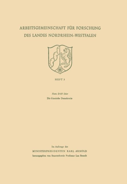 Cover for Hans Erich Stier · Die Klassische Demokratie - Arbeitsgemeinschaft Fur Forschung Des Landes Nordrhein-Westf (Taschenbuch) [1954 edition] (1954)