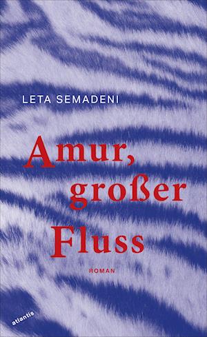 Cover for Leta Semadeni · Amur, großer Fluss (Hardcover Book) (2022)