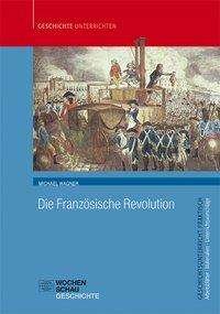 Cover for Wagner · Die Französische Revolution (Book)
