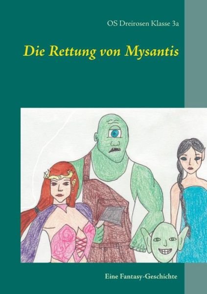 Cover for Stephan Schmidt · Die Rettung Von Mysantis (Paperback Book) (2014)