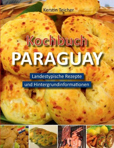 Cover for Kerstin Teicher · Kochbuch Paraguay (Paperback Book) [German edition] (2015)