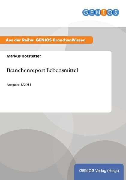 Cover for Markus Hofstetter · Branchenreport Lebensmittel (Paperback Book) (2015)