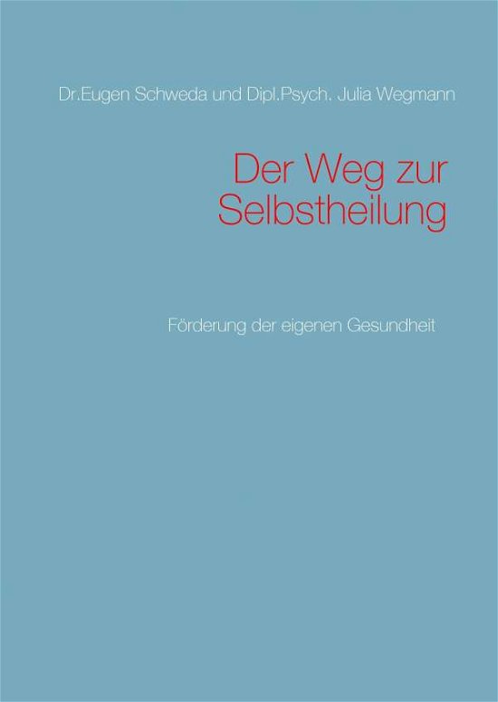 Der Weg zur Selbstheilung - Wegmann - Böcker -  - 9783741242021 - 