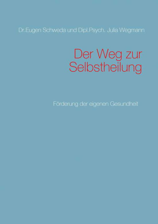 Der Weg zur Selbstheilung - Wegmann - Livres -  - 9783741242021 - 