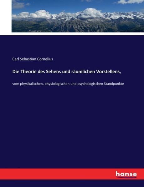 Die Theorie des Sehens und rä - Cornelius - Bücher -  - 9783743657021 - 17. Januar 2017