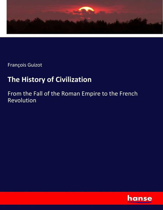 Cover for Guizot · The History of Civilization (Book) (2017)