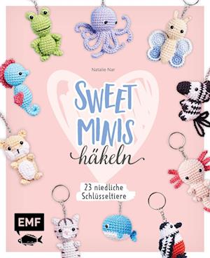 Cover for Natalie Nar · Sweet Minis häkeln – 24 niedliche Schlüsseltiere (Buch) (2023)