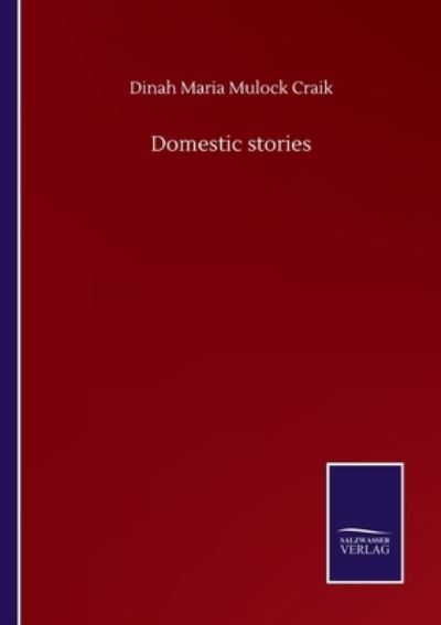 Cover for Dinah Maria Mulock Craik · Domestic stories (Paperback Book) (2020)