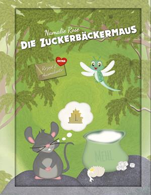 Cover for Rose Namalie · Die Zuckerbäckermaus (Book) (2022)