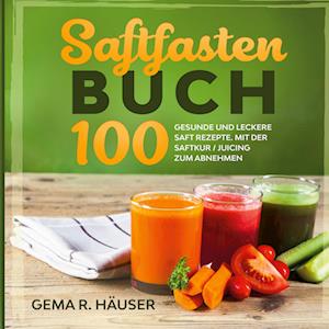 Saftfasten Buch - Gema R. Häuser - Books - BoD Books on Demand - 9783756837021 - September 28, 2022